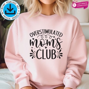 Overgestimuleerde moeders Club SVG PNG, grappige sarcasme moeders Club Svg, Badass moeder Svg, overgestimuleerde Svg, moederschap Svg, moeders Club SVG