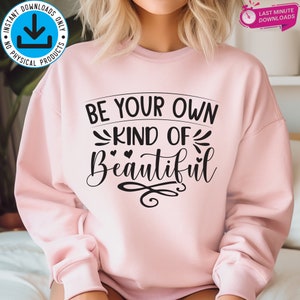 Be Your Own Kind Of Beautiful SVG PNG, Self Love Care Svg, Beautiful SVG, Positive Quote Svg, Kindness Svg, Positivity Svg Inspirational Svg