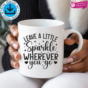 Laat een beetje sprankeling achter waar je ook gaat SVG PNG, motiverende inspirerende SVG, geboren om te schitteren SVG, pasgeboren Sparkle SVG, Sparkle quote SVG