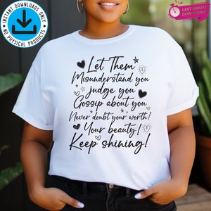 Let Them SVG PNG, Keep Shining Svg, Inspirational Svg, Let Them Misunderstand You Svg, Self Love Svg, Motivational SVG, Self Worth Svg