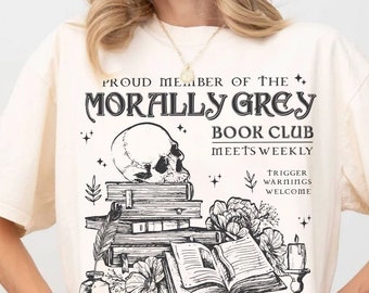 Camisa do clube do livro moralmente cinza, cores confortáveis, romance escuro, gola redonda, livros picantes, camisa erudita, presente para amante de livros