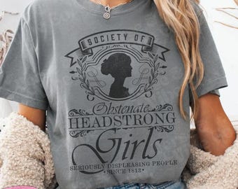 Jane Austen Shirt Society Of Obstinate Headstrong Girls Bookish Literary Strong Girl Shirt Pride And Prejudice Feminist Librarian Shirt
