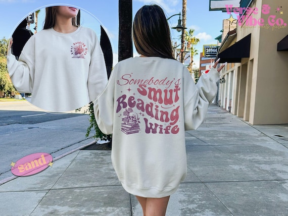 Smut Reading Wife Sweatshirt Smut Reader Gift Smut Sweatshirt Spicy Booklover Sweater Smut Book Shirt Bookish Gift Dark Romance Reader