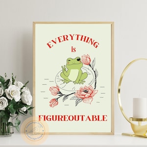 Everything Is Figureoutable Digital Print – Motivation Quote Poster, Frog & Floral Wall Art, Mental Health, Home Decor, Instant Download