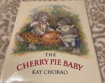 The Cherry Pie Baby   Kay Chorao   1989