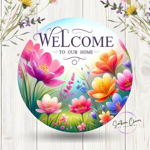 Welcome To Our Home wreath sign with bright springtime colorful flowers. Use as a door hanger, wall decor, wreath decor.