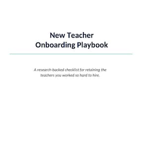 May include: A white document cover titled New Teacher Onboarding Playbook by Sloan Leadership Solutions. It includes the subtitle A research-backed checklist for retaining the teachers you worked so hard to hire and Built on Clarity, Connection, and Culture.