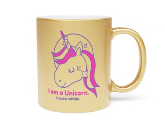 I am a Unicorn - Metallic Mug (Silver\Gold)