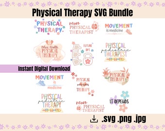 May include: A digital download bundle of 10 colorful SVG files featuring various physical therapy slogans and designs. The designs include phrases like "Physical Therapy", "Movement is Medicine", "Pelvic Health Physical Therapy", and "Neuro Physical Therapist".