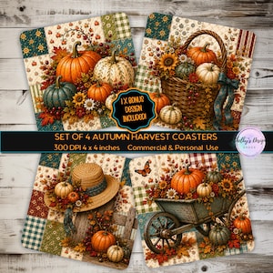 May include: A set of four square coasters featuring autumn harvest designs with pumpkins, sunflowers, a woven basket, a straw hat, and a wheelbarrow against a quilted patchwork background. Text includes SET OF 4 AUTUMN HARVEST COASTERS, 1X BONUS DESIGN INCLUDED!, and 300 DPI 4 x 4 inches.