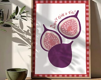 Don’t Give A Fig! | Fruit Kitchen Print | Hand-drawn Art Print - Digital Download