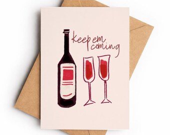 Funny Wine Birthday Card, Keep Em Coming Celebration Greeting