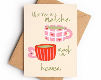 Matcha Love Card, Romantic Food Pun Greeting, We're a Matcha Made in Heaven