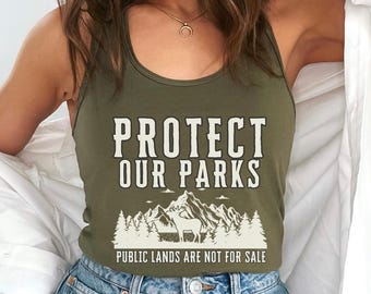 Protect Our Parks Racerback Tank Top, Protect Public Lands, Resist Tee Shirt, National Parks Resist, People Over Profits, Anti Trump Shirt