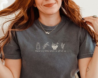 There's a Little Witch In All of Us Tee Practical Magic Witchcore Shirt Comfort Colors Tee Witchy Stuff Whimsigoth Clothing Girly Halloween