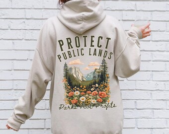 Protect Our Public Lands Sweatshirt Environmental Activism Alt National Parks Hoodie Protect Our Parks People Over Profit Anti Trump Shirt