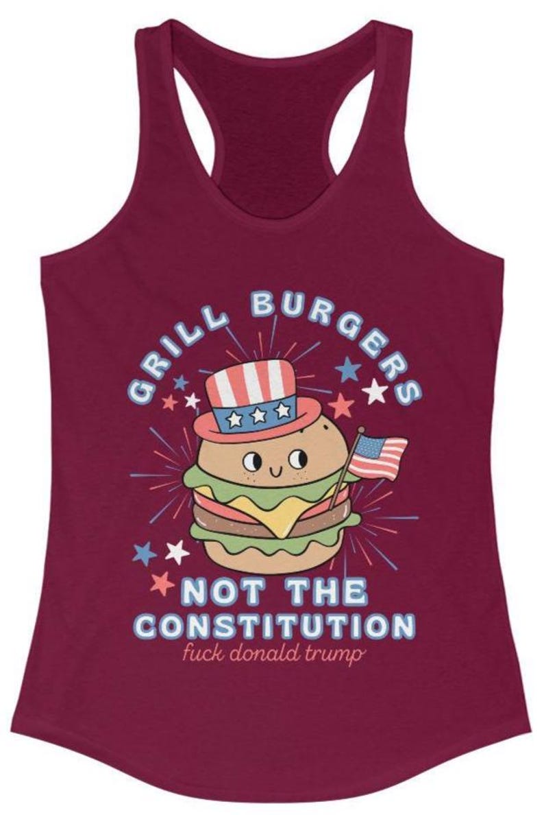 May include: Burgundy vest top featuring a burger illustration wearing an Uncle Sam hat and holding a small American flag. Text reads "GRILL BURGERS" and "NOT THE CONSTITUTION fuck donald trump."