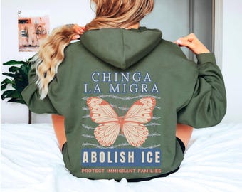 Chinga La Migra Hoodie Abolish Ice Shirt Fuck Ice Shirt Chinga Tu Maga FDT Sweatshirt Pro Immigrant Shirt Fuck Donald Trump Anti Maga Gift