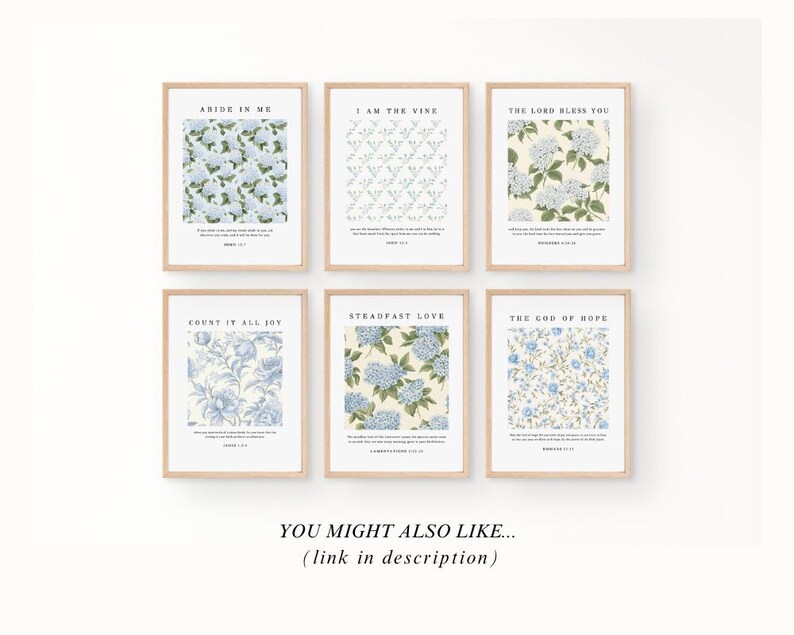 May include: Six printable wall art prints with floral patterns and bible verses. The prints feature a white background with blue floral patterns and black text. The verses are "Abide in Me", "I Am the Vine", "The Lord Bless You", "Count It All Joy", "Steadfast Love", and "The God of Hope".