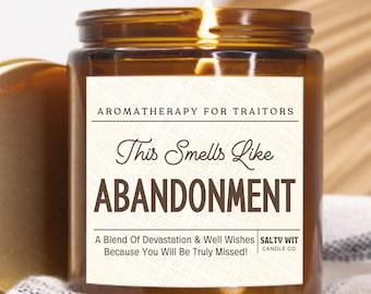 Smells Like Abandonment Candle Moving Away Gift Coworker Leaving Gifts Funny Retirement Present Goodbye Gift for Coworker Leaving Retirement