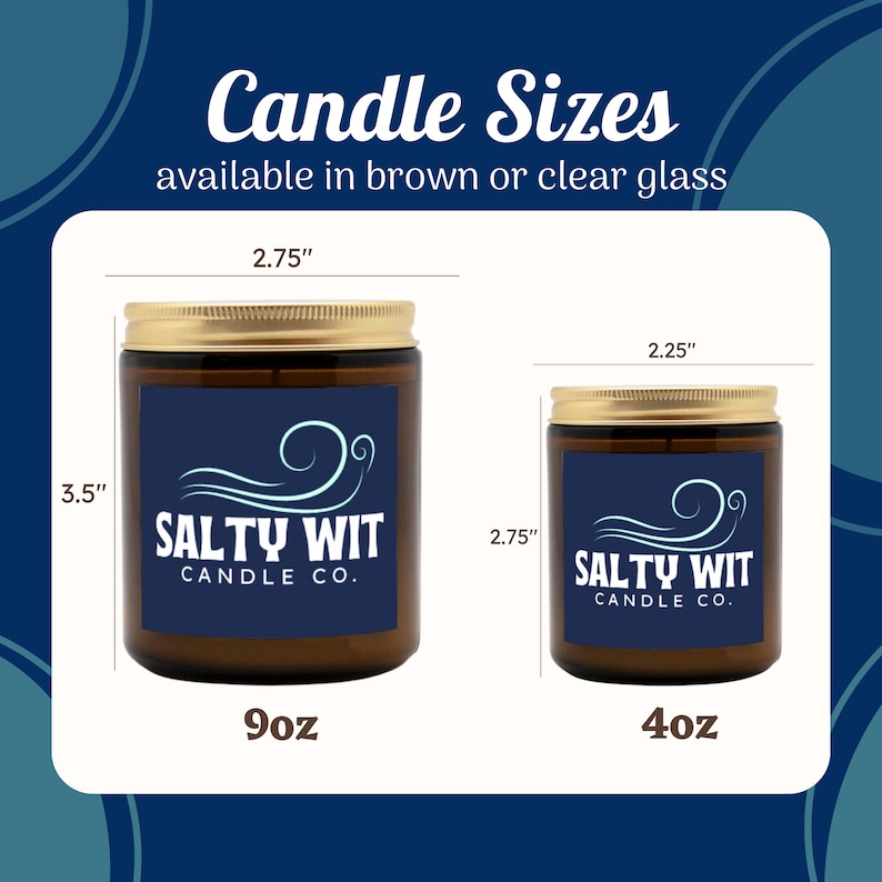 May include: Two sizes of candles in brown glass jars with gold lids. The larger candle is 9oz and measures 3.5 inches tall and 2.75 inches wide. The smaller candle is 4oz and measures 2.25 inches tall and 2.75 inches wide. Both candles have a blue label with the text "SALTY WIT CANDLE CO."