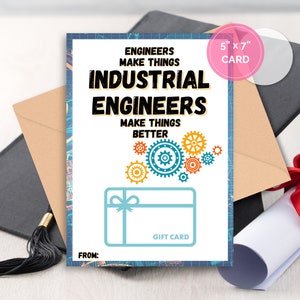 May include: A white card with blue and orange gears and the text "Engineers make things Industrial Engineers make things better". The card has a blue gift card box with a white ribbon and the text "Gift Card" and "From:". The card is 5 inches by 7 inches.