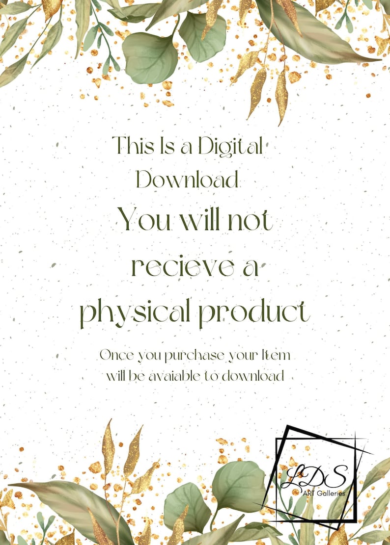 May include: A digital download notice with green leaves and gold glitter. The text reads: "This is a Digital Download. You will not recieve a physical product. Once you purchase your Item will be avaiable to download. LDS ART Galleries"