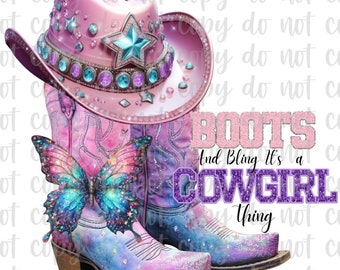 May include: Pink cowboy hat with rhinestones and a blue star, a pair of pink cowboy boots with a butterfly design, and the text "Boots And Bling It's a Cowgirl Thing".