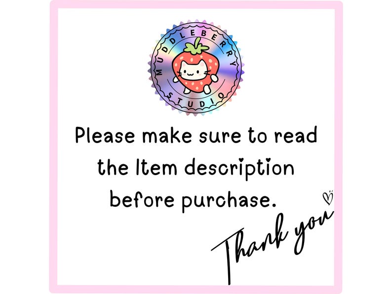 May include: A pink-bordered graphic with text that reads "Please make sure to read the Item description before purchase. Thank you." A circular sticker with a strawberry cat design is at the top.