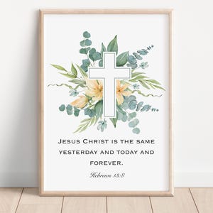 Hebrews 13:8 Christian Decor, Easter Art, Digital Prints, Floral Printable, Cottage Core Wall Art, Printable Wall Art, Christian Scripture