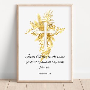 Hebrews 13:8 Floral Printable, Christian Decor, Easter Art, Digital Prints Cottage Wall Art, Printable Wall Art, Christian Scripture Art