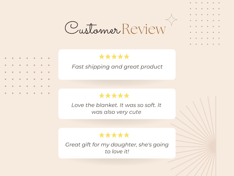May include: A customer review graphic with a light beige background. The text "Customer Review" is in a brown script font. Three white rectangular boxes display customer feedback with five-star ratings. The reviews mention a blanket and a gift.