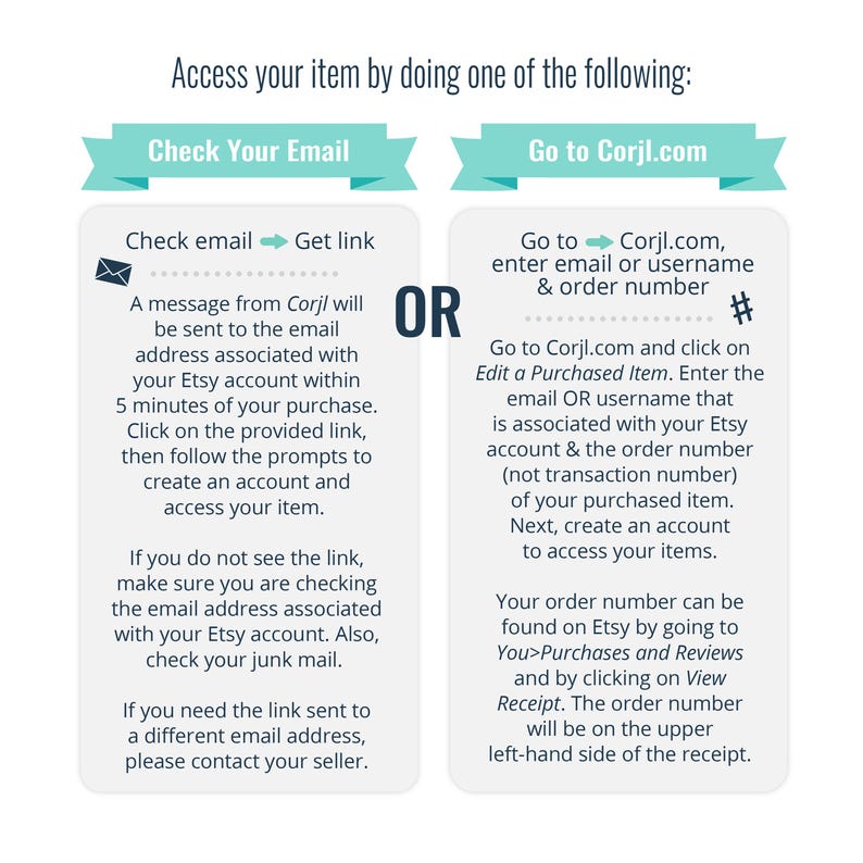 May include: A blue and white graphic with instructions on how to access your digital download from Corjl.com. The graphic includes the text "Check Your Email" and "Go to Corjl.com".