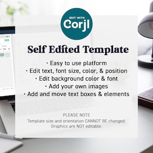 May include: A laptop computer screen displaying a website with the text "Self Edited Template" and a list of features. The text "Edit with Corjl" is displayed in a blue circle. The text "PLEASE NOTE" is displayed below the list of features. The text "Template size and orientation CANNOT BE changed. Graphics are NOT editable." is displayed below "PLEASE NOTE".