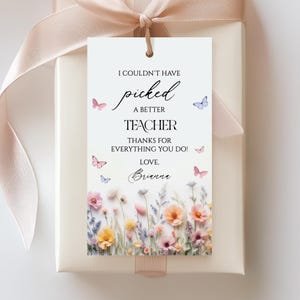 Etiqueta de agradecimento para professor de fim de ano com flores silvestres editável, eu não poderia ter escolhido uma etiqueta de professor melhor, etiqueta de presente com borboleta floral para professor