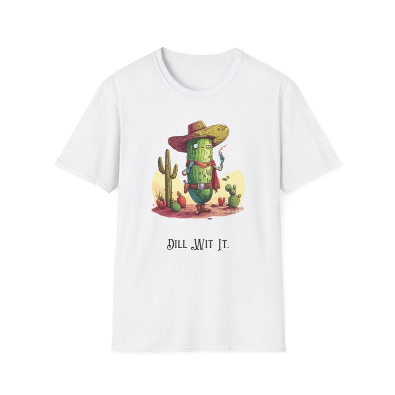 Dill Pickle Shirt, Pickly Shirt, Dill Wit It Shirt, Unisex Shirt, Funny