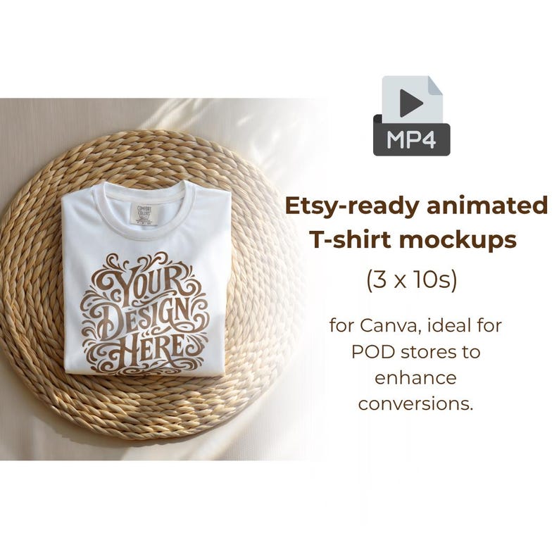 May include: A folded white t-shirt with a brown design that says "YOUR DESIGN HERE" is displayed on a woven mat. The image includes text that says "Etsy-ready animated T-shirt mockups (3 x 10s)" and "for Canva".