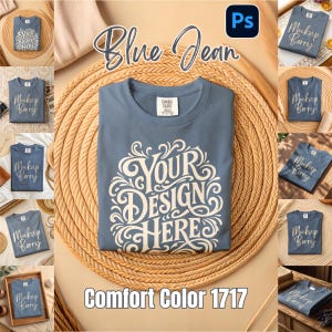 May include: A blue Comfort Colors t-shirt with the text "YOUR DESIGN HERE" in a decorative white font. The shirt is displayed on a woven mat, with additional mockups of the shirt in various settings. The text "Blue Jean" and "Comfort Color 1717" are also visible.