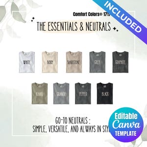 May include: A color chart featuring nine t-shirts in neutral shades labeled White, Ivory, Sandstone, Grey, Graphite, Khaki, Granite, Pepper, and Black. The text reads Comfort Colors 1717, The Essentials & Neutrals, and Go-To Neutrals: Simple, Versatile, And Always In Style.