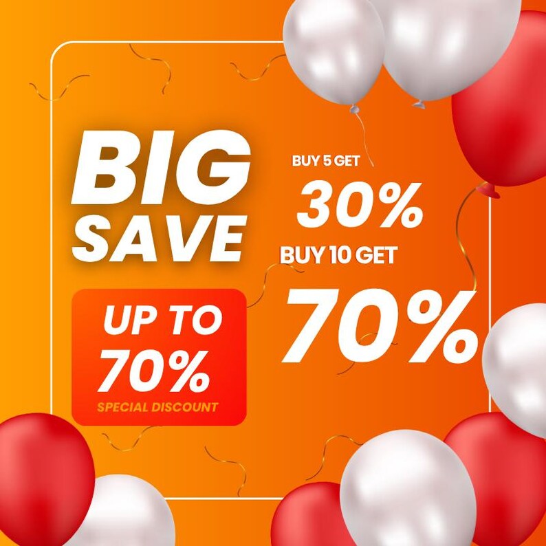 May include: An orange promotional graphic with white text reading "BIG SAVE" and "UP TO 70% SPECIAL DISCOUNT." Red and white balloons are scattered around the text. The graphic also states "BUY 5 GET 30%" and "BUY 10 GET 70%."