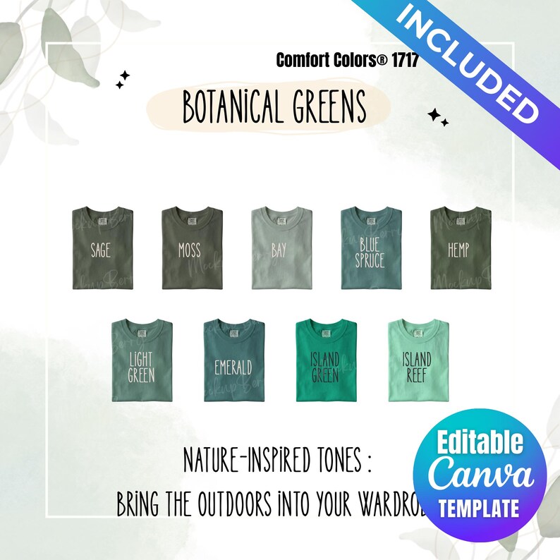 May include: A collection of nine folded t-shirts in various shades of green, labeled Sage, Moss, Bay, Blue Spruce, Hemp, Light Green, Emerald, Island Green, and Island Reef. The text Comfort Colors 1717, Botanical Greens, and Editable Canva Template appears.