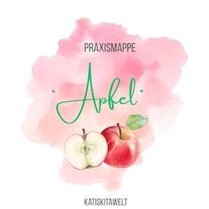 May include: A watercolour illustration of a red apple and a cut apple half, with a green leaf. The word "Apfel" is written in green script, with the text "PRAXISMAPPE" above and "KATISKITAWELT" below.