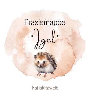 May include: A watercolor illustration of a hedgehog with brown and black quills, standing on a white background. The text "Praxismappe Igel" is above the hedgehog, with the text "Katiskitawelt" below.