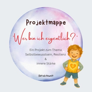 Può includere: Una mappa di progetto per bambini con il testo "Wer bin ich eigentlich?" (Chi sono io, in realtà?). Il design presenta una bolla in stile acquerello con testo e un'illustrazione a cartoni animati di un bambino sorridente. Il progetto si concentra sull'autoconsapevolezza e sulla resilienza.