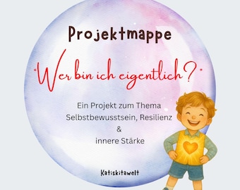 Carpeta de proyecto “¿Quién soy realmente?”/Proyecto sobre el tema “Personalidad, autoconfianza y resiliencia para niños de jardín de infancia” como descarga digital