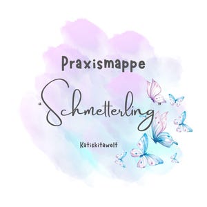 Puede incluir: Un diseño de acuarela con las palabras alemanas "Praxismappe Schmetterling" e ilustraciones de mariposas en azul, rosa y morado. También se incluye el texto "Katiskitawelt".