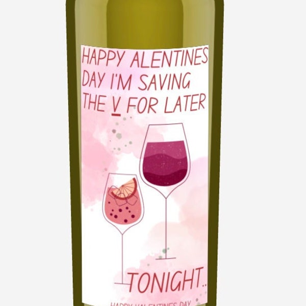 Wine label Perfect for a Cute Sexy Valentines Gift - "Happy Alentines Gift I'll Save the V for Later..." - Perfect Gift