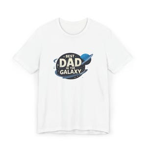 Best Dad in the Galaxy Unisex T-Shirt, Father's Day Gift, Space Dad Tee, Galaxy Graphic Shirt, Unique Dad Apparel, Fun Gift for Dads