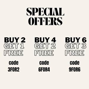 May include: A beige graphic with the words "SPECIAL OFFERS" in a bold, black font. Below, it lists "BUY 2 GET 1 FREE", "BUY 4 GET 2 FREE", and "BUY 6 GET 3 FREE", each with a corresponding code: 3FOR2, 6FOR4, and 9FOR6.