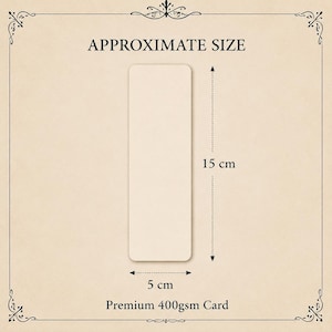 May include: A rectangular, light beige card with rounded corners. The text reads APPROXIMATE SIZE, 15 cm, 5 cm, and Premium 400gsm Card. Arrows indicate the length of 15 cm and the width of 5 cm for this blank, flat paper item.